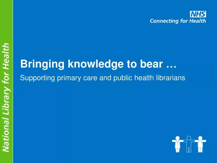 bringing knowledge to bear