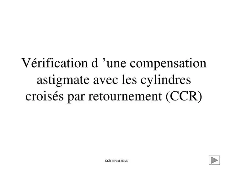 v rification d une compensation astigmate avec les cylindres crois s par retournement ccr
