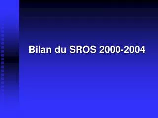 bilan du sros 2000 2004