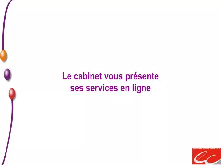 le cabinet vous pr sente ses services en ligne