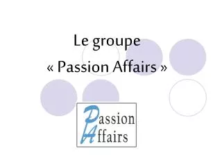le groupe passion affairs