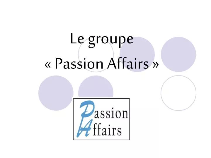 le groupe passion affairs