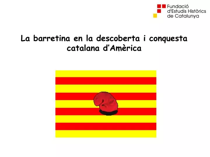 la barretina en la descoberta i conquesta catalana d am rica