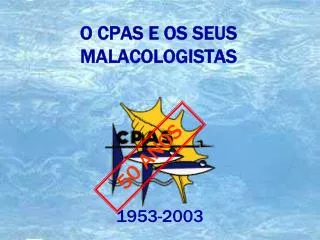 o cpas e os seus malacologistas