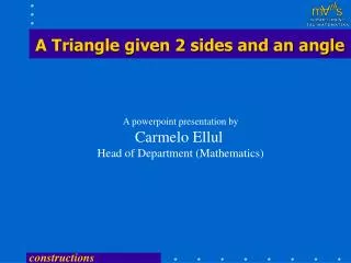 A Triangle given 2 sides and an angle