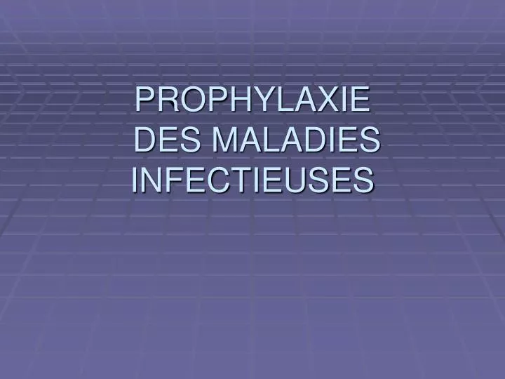 prophylaxie des maladies infectieuses