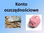 Konto oszczędnościowe - slide 1