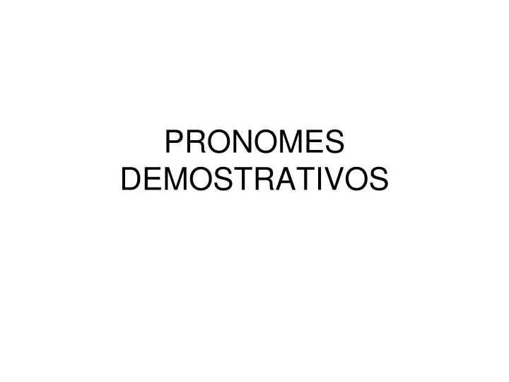 pronomes demostrativos