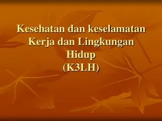 kesehatan dan keselamatan kerja dan lingkungan hidup k3lh