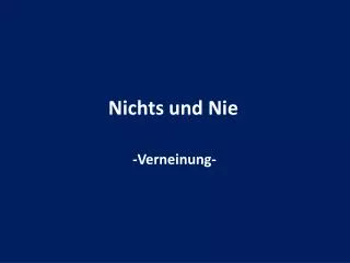 nichts und nie