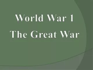 World War 1 The Great War
