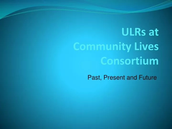 ulrs at community lives consortium