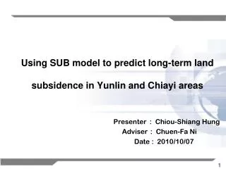 Using SUB model to predict long-term land subsidence in Yunlin and Chiayi areas