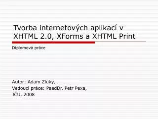 tvorba internetov ch aplikac v xhtml 2 0 xforms a xhtml print