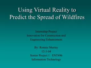 Using Virtual Reality to Predict the Spread of Wildfires