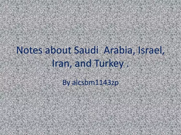 notes about saudi arabia israel iran and turkey