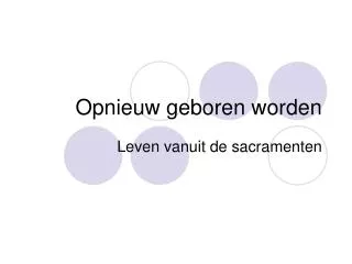 opnieuw geboren worden