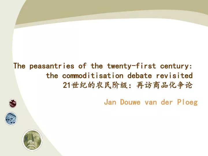 the peasantries of the twenty first century the commoditisation debate revisited 21
