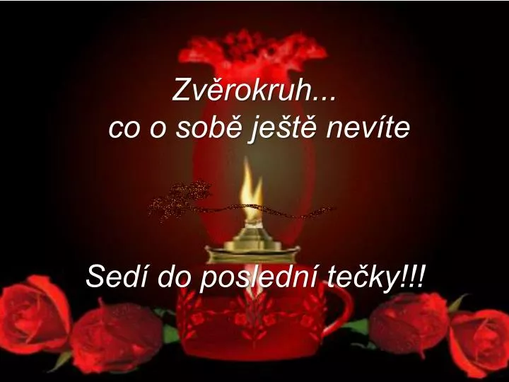 zv rokruh co o sob je t nev te sed do posledn te ky