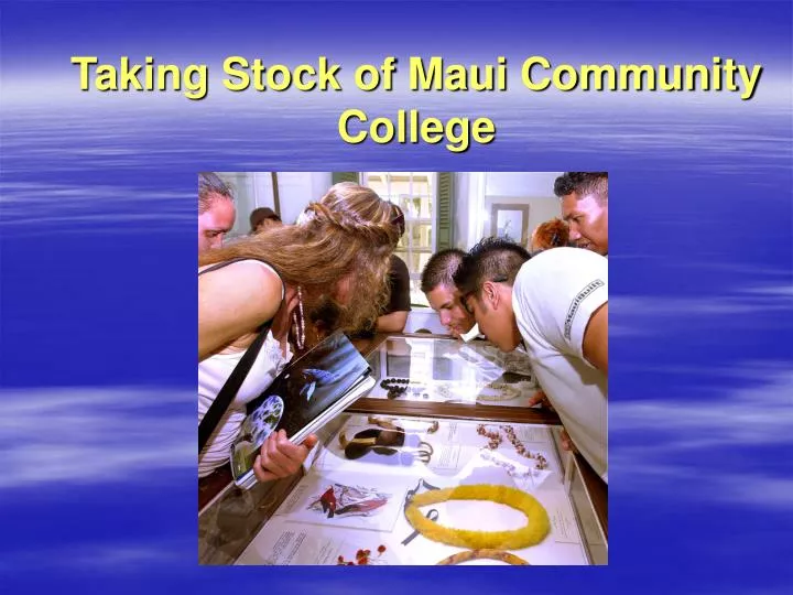 taking stock of maui community college