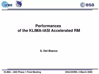 Performances of the KLIMA-IASI Accelerated RM S. Del Bianco