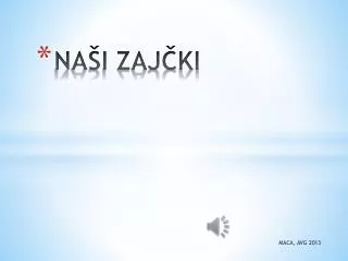 na i zaj ki