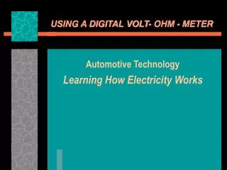 USING A DIGITAL VOLT- OHM - METER