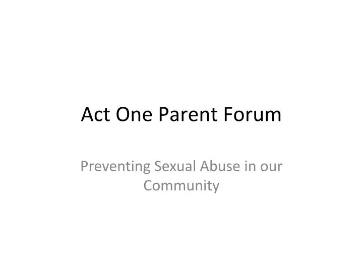 act one parent forum