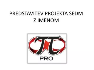 predstavitev projekta sedm z imenom