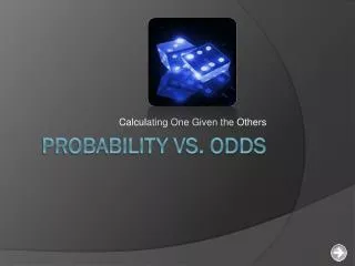 Probability vs. Odds