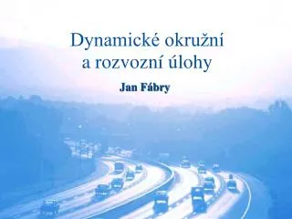 dynamick okru n a rozvozn lohy