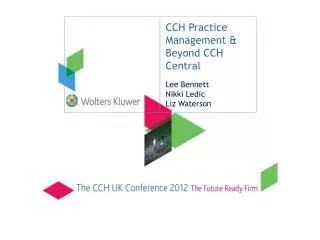 CCH Practice Management &amp; Beyond CCH Central Lee Bennett Nikki Ledic Liz Waterson