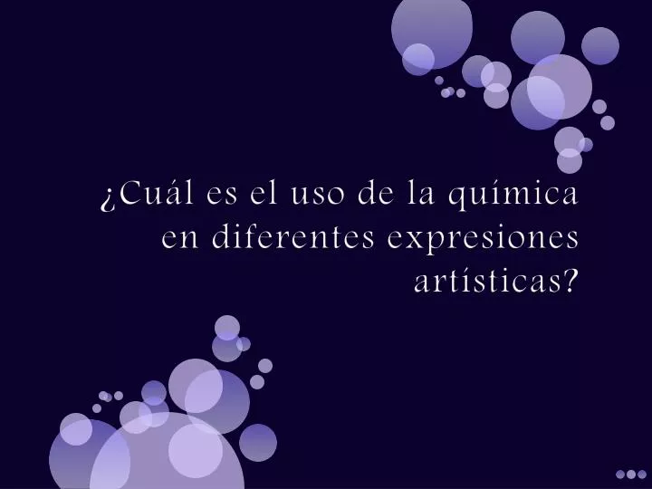 cu l es el uso de la qu mica en diferentes expresiones art sticas