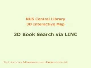 NUS Central Library 3D Interactive Map 3D Book Search via LINC