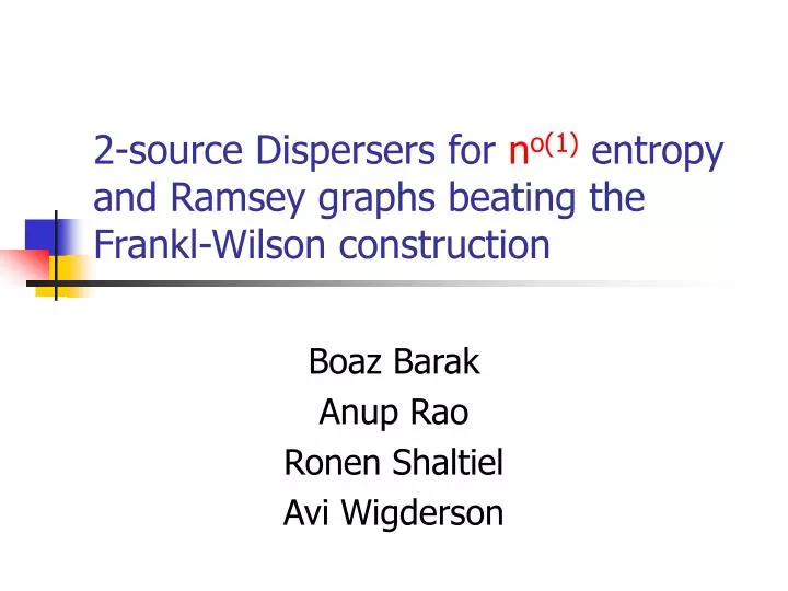 2 source dispersers for n o 1 entropy and ramsey graphs beating the frankl wilson construction