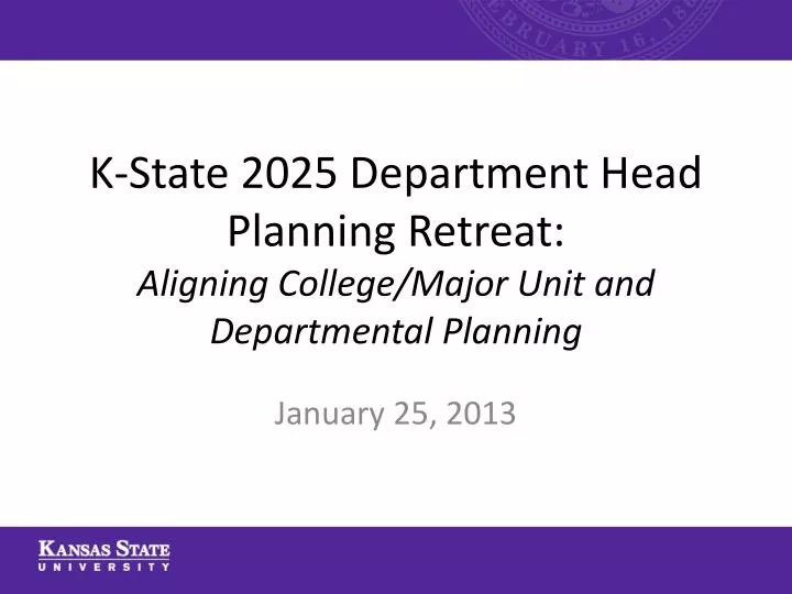 k state 2025 department head planning retreat aligning college major unit and departmental planning