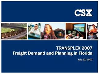 TRANSPLEX 2007 Freight Demand and Planning in Florida July 12, 2007