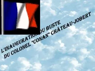 l'inauguration du buste du Colonel &quot;Conan&quot; Château-Jobert