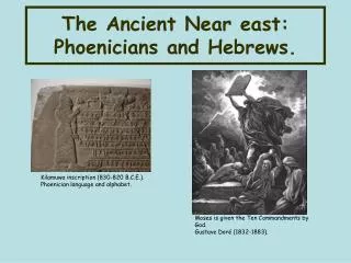 The Ancient Near east: Phoenicians and Hebrews.