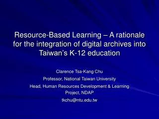 Clarence Tsa-Kang Chu Professor, National Taiwan University