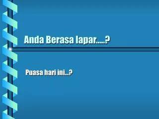 anda berasa lapar
