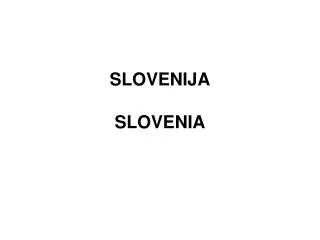 SLOVENIJA SLOVENIA