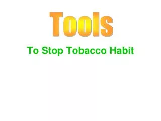 To Stop Tobacco Habit
