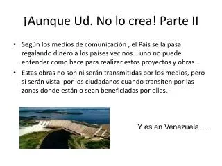 aunque ud no lo crea parte ii