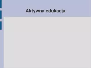 aktywna edukacja