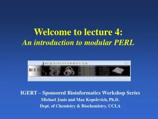 Welcome to lecture 4: An introduction to modular PERL