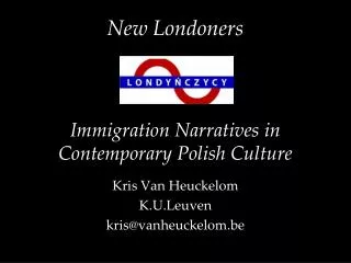 New Londoners Immigration Narratives in Contemporary Polish Culture