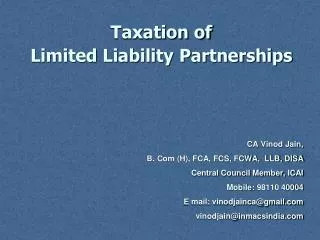 Taxation of Limited Liability Partnerships CA Vinod Jain,