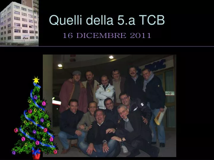 quelli della 5 a tcb