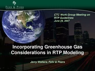 Incorporating Greenhouse Gas Considerations in RTP Modeling Jerry Walters, Fehr &amp; Peers